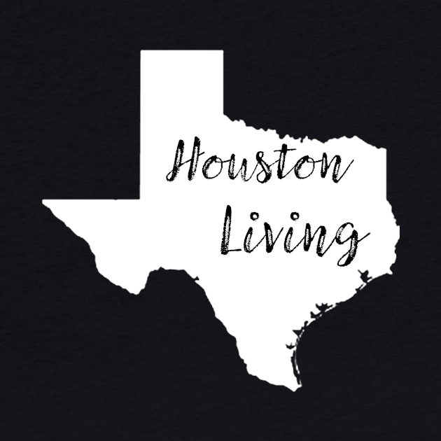 Houston Living by InTrendSick